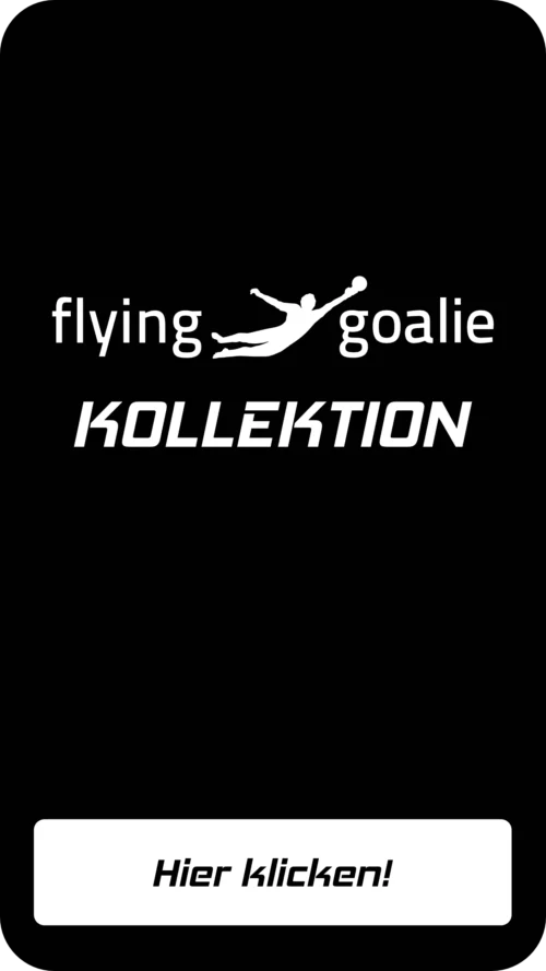 flying goalie Kollektion